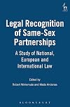 The Legal Recognition of Same-Sex Partnerships: A Study of National, European and International Law