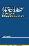 Competition law and regulation in European telecommunications