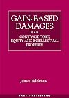Gain-based damages contract, tort, equity and intellectual property