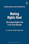 Making Rights Real: The Human Rights Act in it's First Decade (Human Rights Law in Perspective)