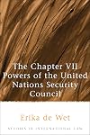 The Chapter VII Powers of the United Nations Security Council (Studies in International Law)