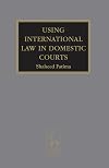 Using International Law in Domestic Courts