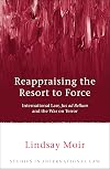 Reappraising the Resort to Force: International Law, Jus Ad Bellum and the War on Terror (Studies in International Law)