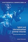 Hybrid and Internationalised Criminal Tribunals: Selected Jurisdictional Issues (Studies in International and Comparative Criminal Law)