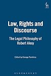 Law, Rights and Discourse: The Legal Philosophy of Robert Alexy (Legal Theory Today)