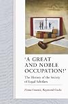 A great and noble occupation! the history of the Society of Legal Scholars