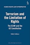 Terrorism and the Limitation of Rights: The ECHR and the US Constitution (Human Rights Law in Perspective)