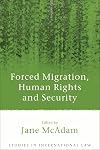 Forced Migration, Human Rights and Security (Studies in International Law)