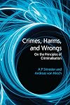 Crimes, harms, and wrongs on the principles of criminalisation
