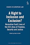 A right to inclusion and exclusion? normative fault lines of the EU's area of freedom, security and justice