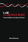 Law and the Human Body: Property Rights, Ownership and Control