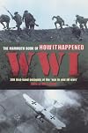 The Mammoth Book of How it Happened: WWI