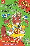Eco-Wolf and the Three Pigs (Seriously Silly Stories)