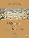Urbanism in the Aegean Bronze Age (Sheffield Studies in Aegean Archaeology)