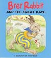 Brer Rabbit and the Great Race; How Brer Rabbit Lost His Tail