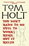 You Don't Have to Be Evil to Work Here, But it Helps