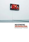 Aesthetic Journalism: How to Inform Without Informing