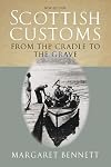 Scottish Customs from the Cradle to the Grave