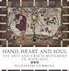 Hand, Heart and Soul: The Arts and Crafts Movement in Scotland
