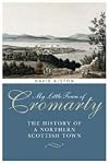 My Little Town of Cromarty: The History of a Northern Scottish Town