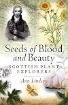 Seeds of Blood and Beauty: Scottish Plant Collectors