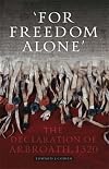 For Freedom Alone: The Declaration of Arbroath, 1320