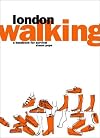 London Walking: A Handbook for Survival
