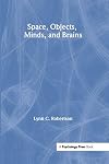 Space, Objects, Minds and Brains (Essays in Cognitive Psychology)