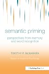 Semantic Priming: Perspectives from Memory and Word Recognition (Essays in Cognitive Psychology)