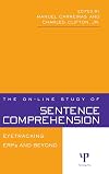 The On-line Study of Sentence Comprehension: Eyetracking, ERPs and Beyond