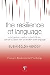 The Resilience of Language: What Gesture Creation in Deaf Children Can Tell Us About How All Children Learn Language (Essays in Developmental Psychology)