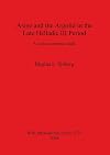 Asine and the Argolid in the Late Helladic III Period: A Socio-Economic Study (Bar International)