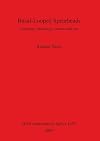Basal-Looped Spearheads: Typology, chronology, context and use: 1497 (British Archaeological Reports International Series)