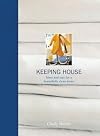Keeping House: Hints and Tips for a Beautifully Clean Home