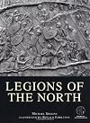 Legions of the North: With visitor information (Trade Editions)