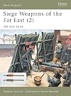 Siege Weapons of the Far East (2): AD 960-1644 (New Vanguard)