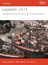 Lepanto 1571: The Greatest Naval Battle of the Renaissance