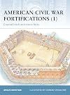 American Civil War Fortifications 1: Coastal Brick and Stone Forts