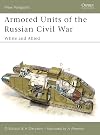 Armored Units of the Russian Civil War: White and Allied (New Vanguard) (Pt.1)