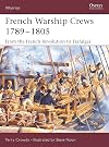 French Warship Crews, 1789–1805: From the French Revolution to Trafalgar