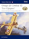 "Groupe de Combat 12, 'Les Cigognes'": France's Ace Fighter Group in World War 1 (Aviation Elite Units)
