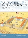 Forts of the American Frontier 1820-91: Central and Northern Plains