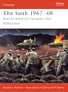 Khe Sanh 1967-68: Marines Battle for Vietnam's Vital Hilltop Base