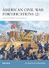 American Civil War Fortifications 2: Land and Field Fortifications