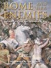 Rome and Her Enemies: An Empire Created and Destroyed by War