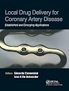 Local Drug Delivery for Coronary Artery Disease: Established and Emerging Applications
