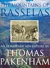 The Mountains Of Rasselas: An Ethiopian Adventure