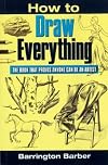 How To Draw Everything: The Book That Proves Anyone Can Be An Artist