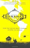 Bananas: How the United Fruit Company Shaped the World