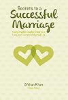 Secrets to a Successful Marriage: Every Muslim Couple's Guide to a Long and Contented Married Life